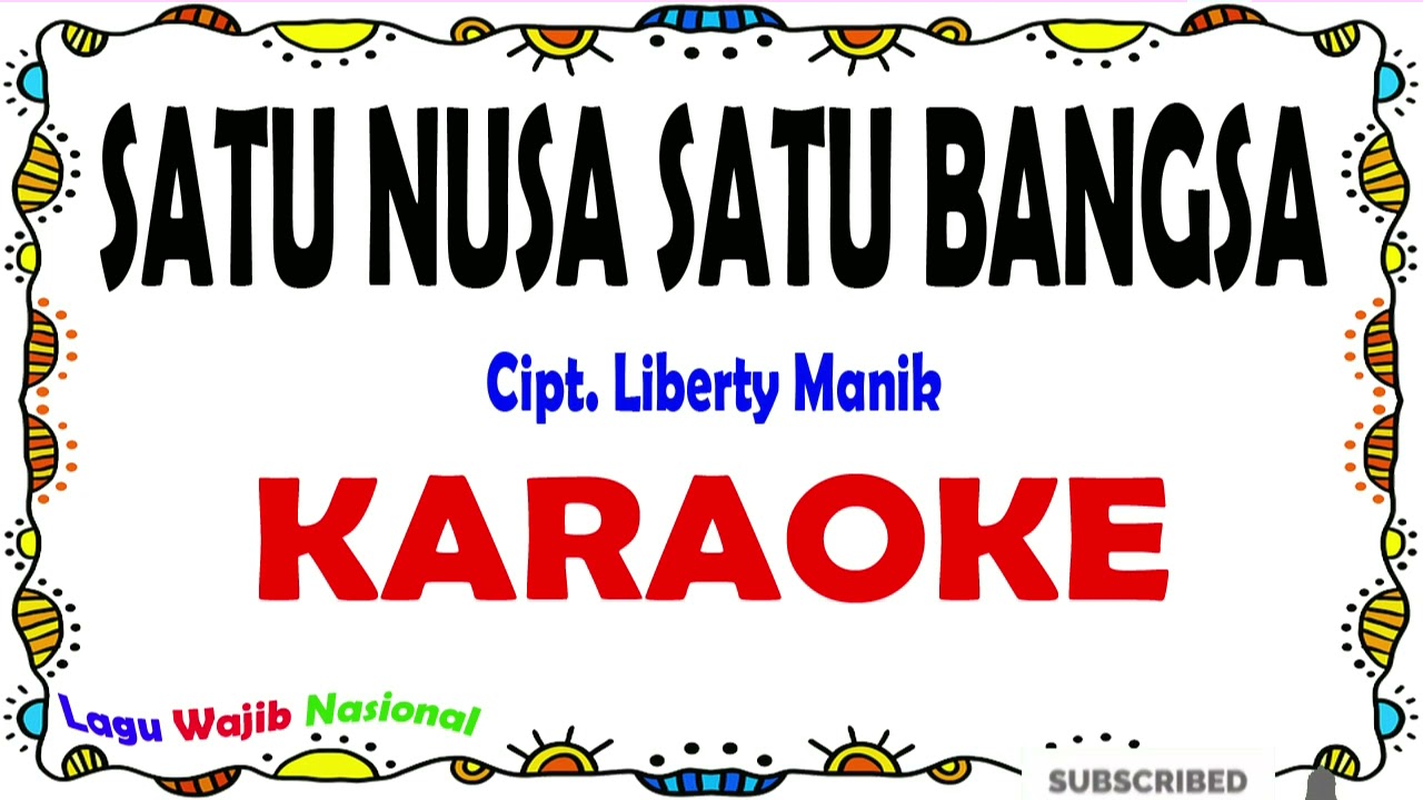 Satu Nusa Satu Bangsa - Karaoke