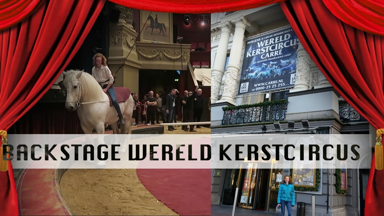 ACHTER DE SCHERMEN BIJ WERELD KERSTCIRCUS CARRÉ | Paarden Acts