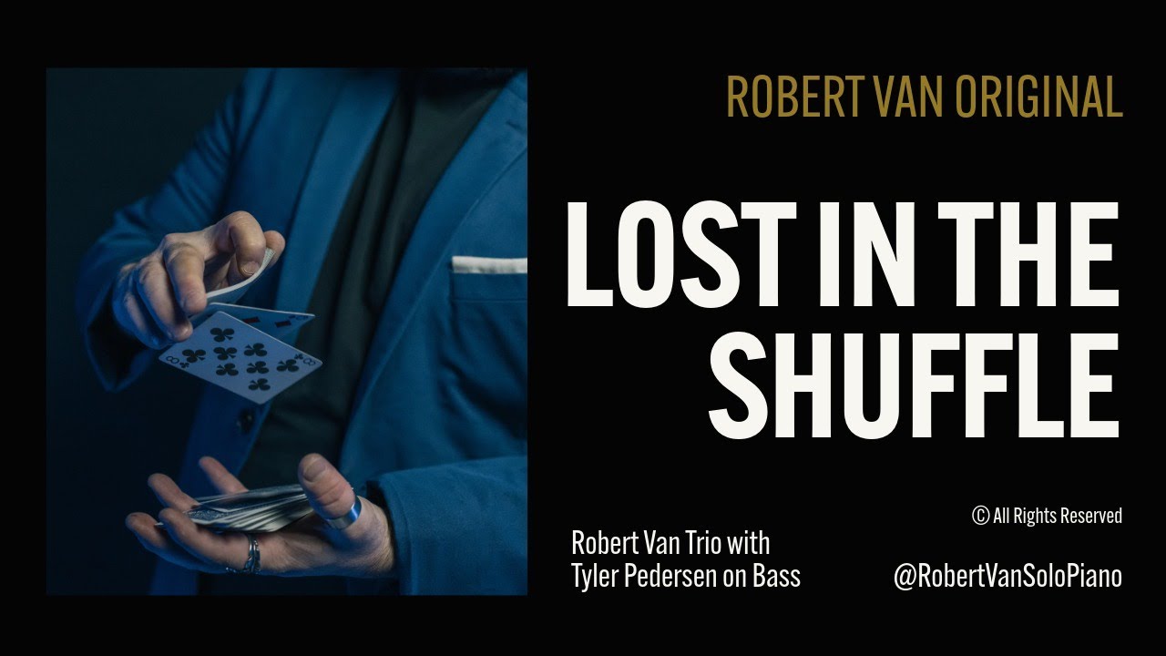 12 Bar Blues Shuffle - Lost in the Shuffle - Robert Van (piano) Tyler Pedersen (bass)