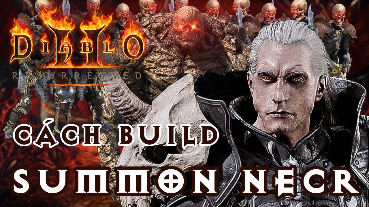 Diablo II Resurrected | Summon Necromancer C&aacute;ch Build Rẻ Tiền