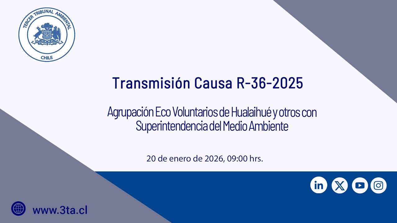 Transmisión causa  R-36-2025 “Agrupación Eco Voluntarios de Hualaihué y otros con SMA”