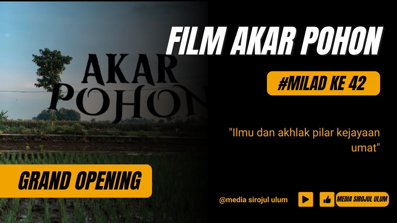 “FILM AKAR POHON” MILAD PONPES SIROJUL ULUM YANG KE 42