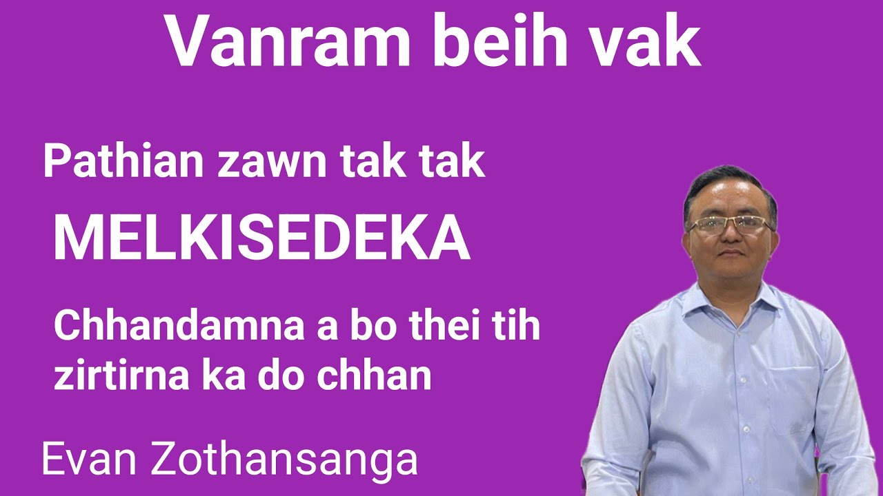 Vanram pawnglak/Evan Zothansanga/Pathian Thutak/Mizo Sermon/Religious Education Online