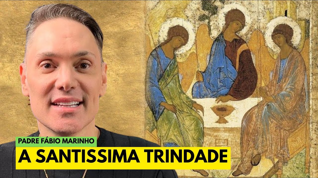 O Mist&eacute;rio da Sant&iacute;ssima Trindade - com Padre F&aacute;bio Marinho