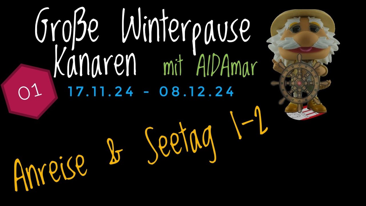 Große Winterpause Kanaren 11.24 mit AIDAmar Teil 01 Anreise und Seetag 1-2