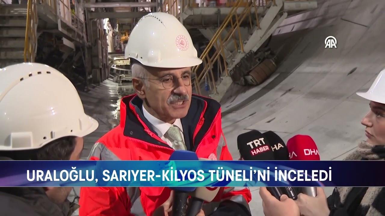 URALOĞLU, SARIYER-KİLYOS T&Uuml;NELİ&rsquo;Nİ İNCELEDİ