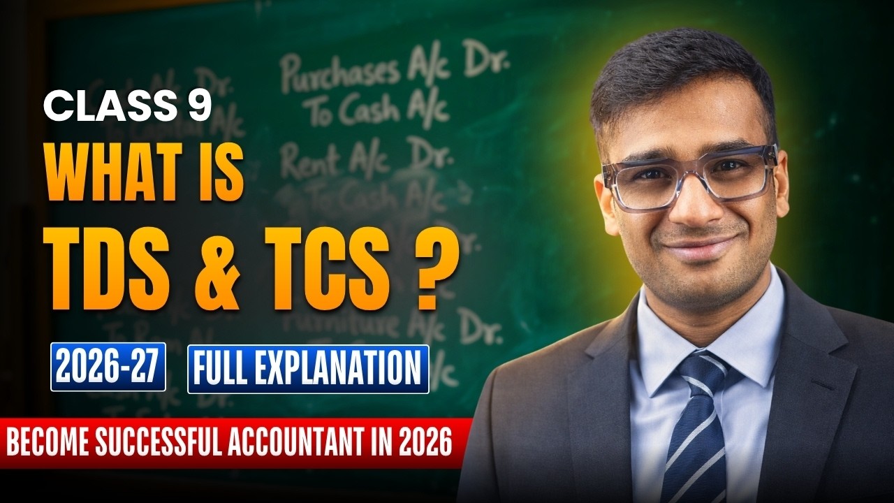 Accounting Class 9: What is TDS & TCS ? ( Full Explanation )