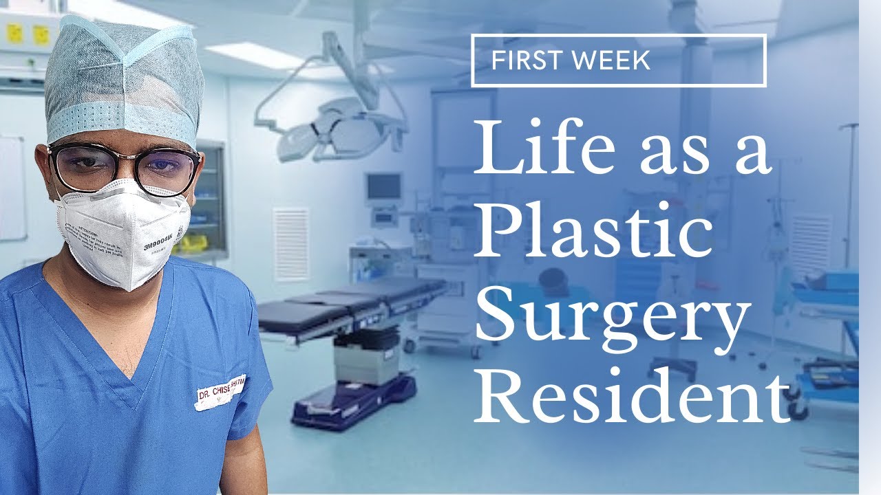 Life as a Plastic Surgery Resident | First week Reflections