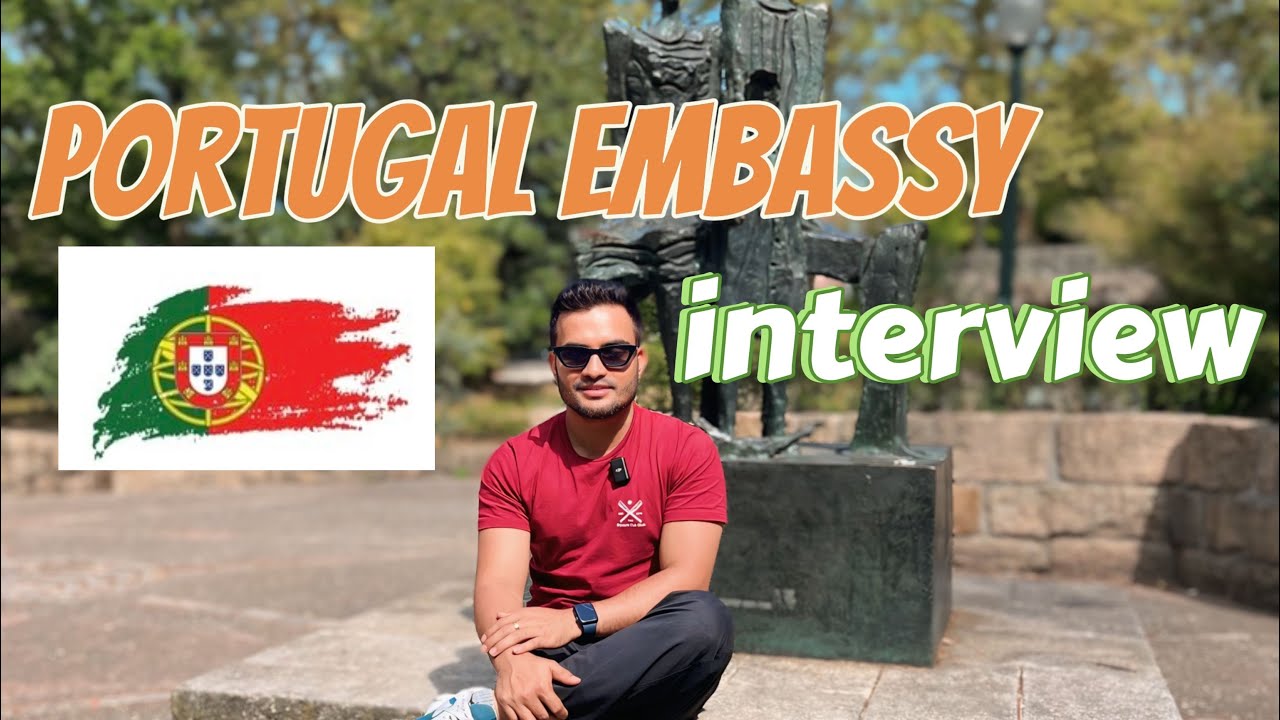 পর্তুগাল এম্বাসি ইন্টারভিউ কেমন হয় তার বিস্তারিত আলোচনা 🇪🇺🇵🇹। Portugal Embassy interview