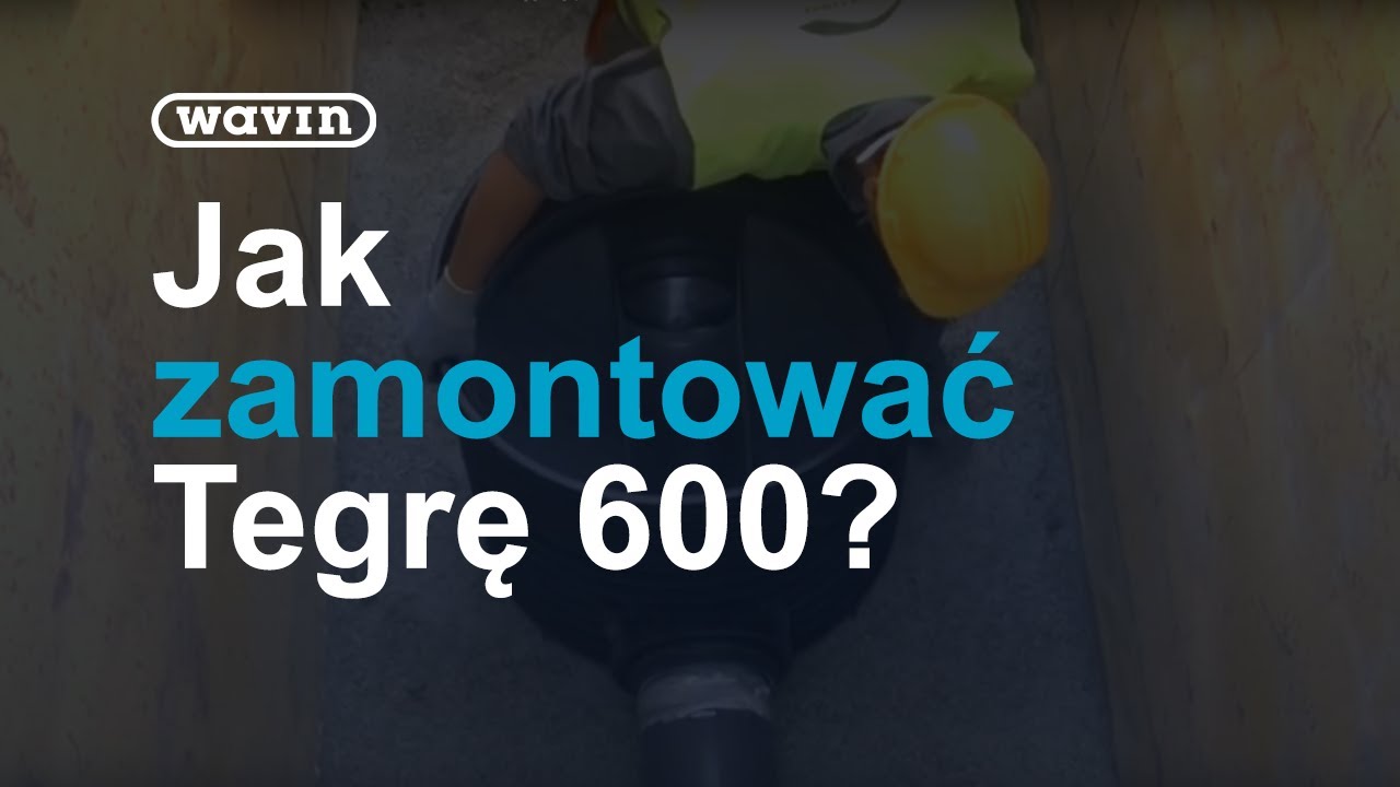 Tegra 600 - Instrukcja montażu studzienki kanalizacyjnej | Wavin
