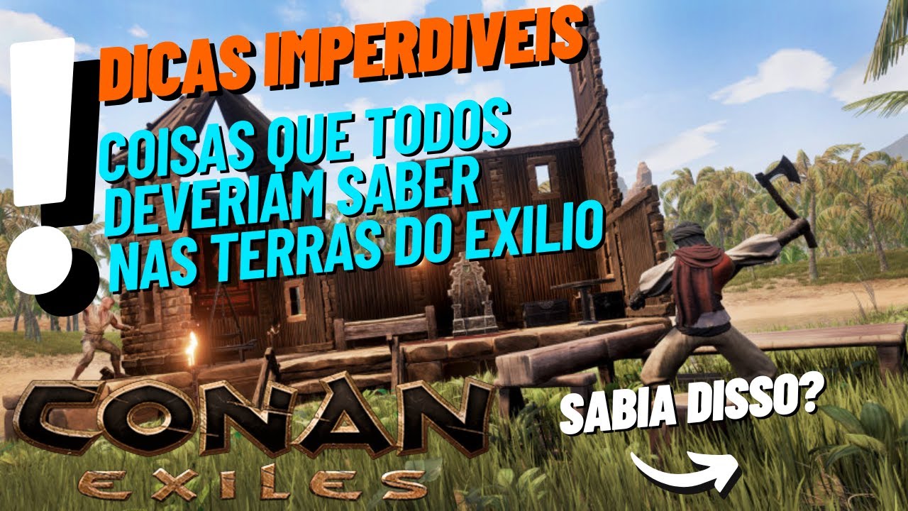 Dicas imperdiveis de Conan Exiles!