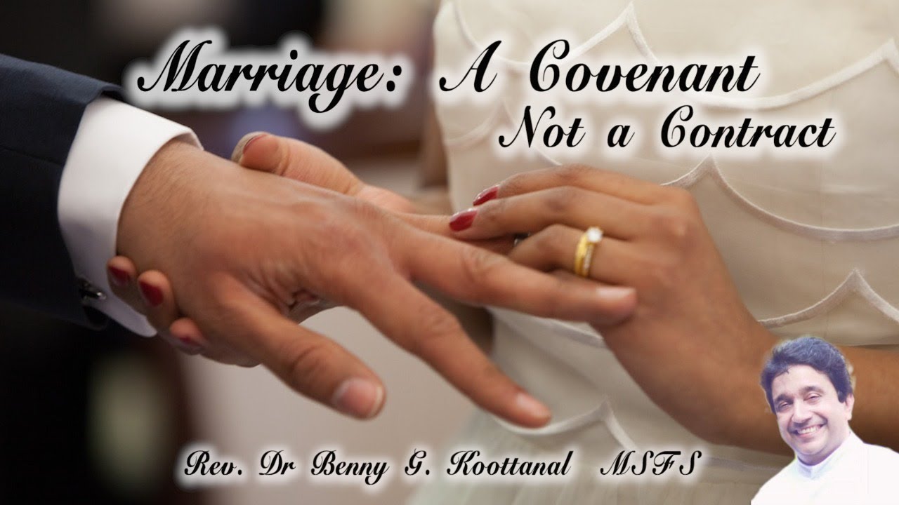 27th Sunday: MARRIAGE: A COVENANT, NOT A CONTRACT, by Rev Dr Benny Grigoriose Koottanal MSFS