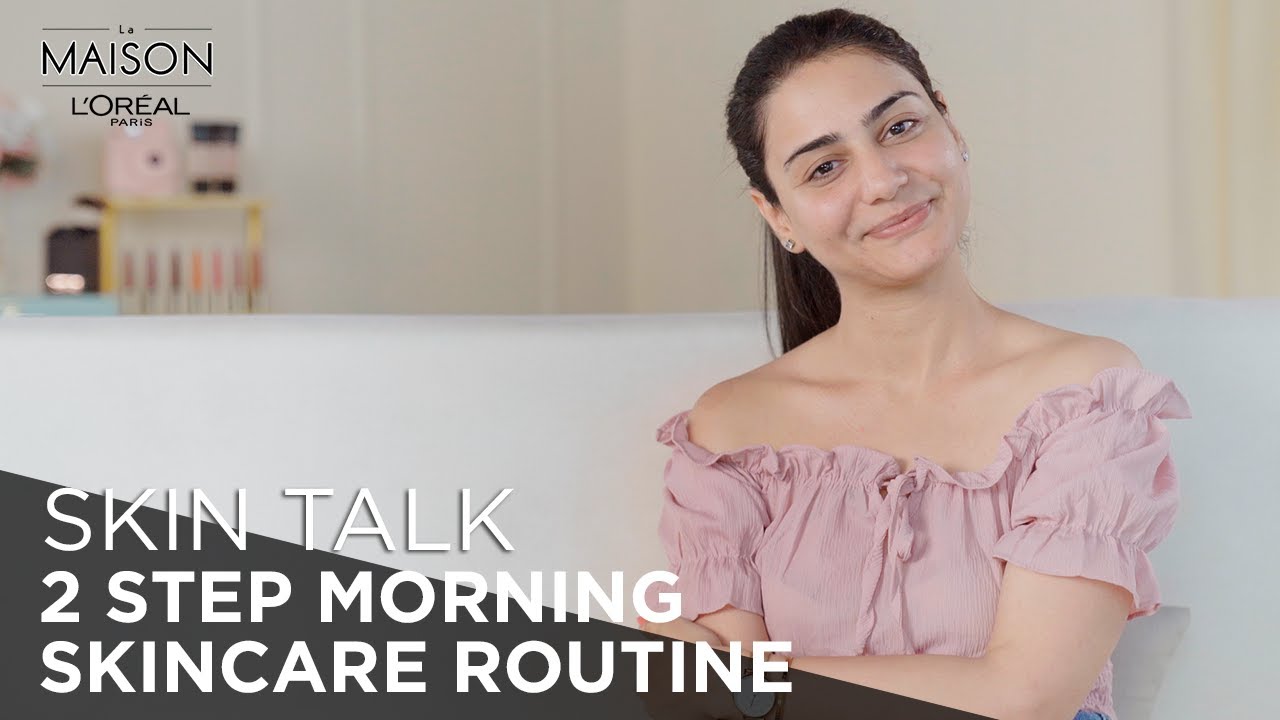 Morning Skin Care Routine with L'Oréal Paris in Two Simple Steps | How To Get Glowing Skin