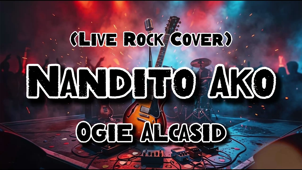 Nandito Ako - Ogie Alcasid (Rock Cover)