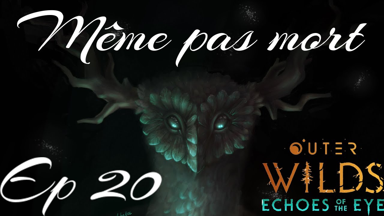 Même pas mort Ep20 Outer Wilds