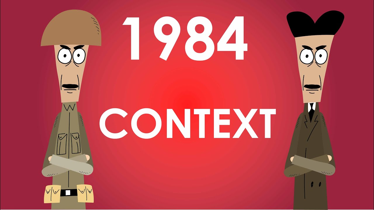 Context of 1984 - 1984 by George Orwell - Schooling Online
