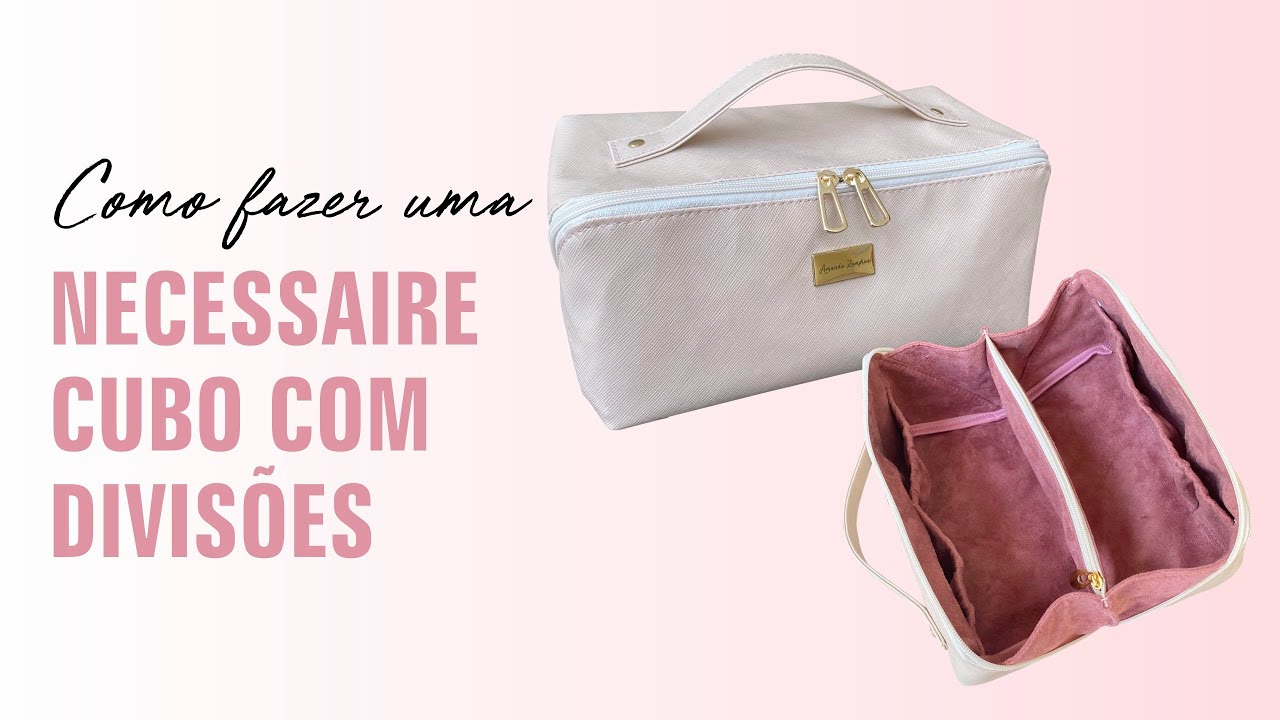 Como fazer uma Necessaire Cubo com Divisórias - Passo a Passo