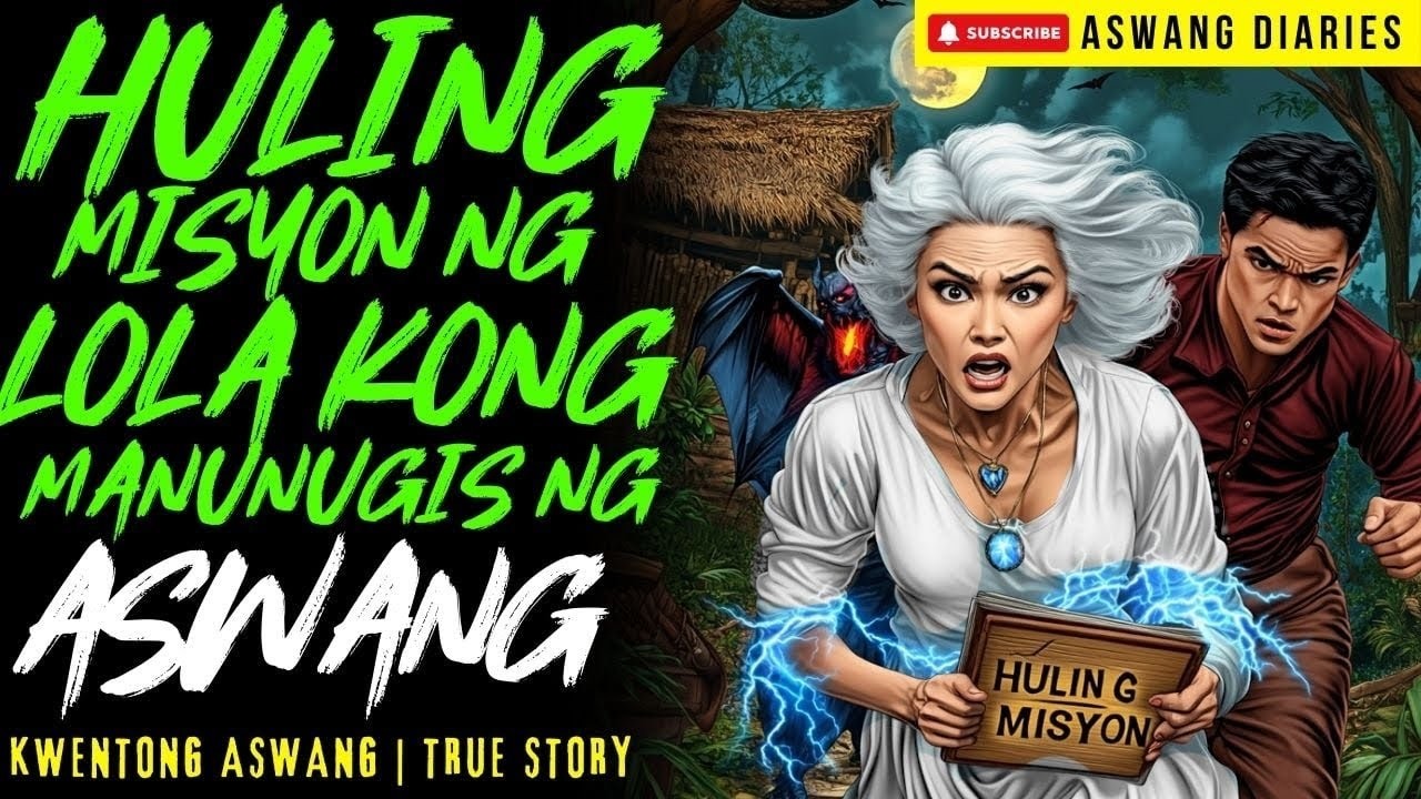 HULING MISYON NG LOLA KONG MANUNUGIS NG ASWANG I Kwentong Aswang I True Story