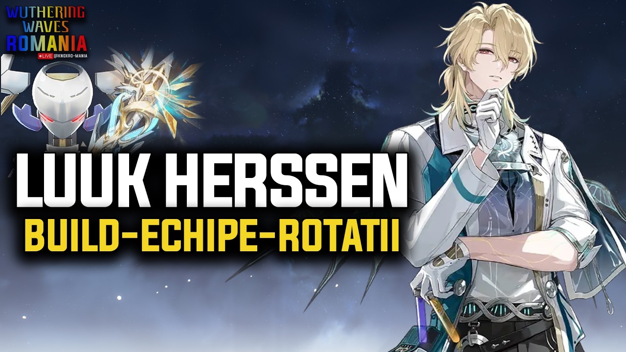 Luuk Herssen - Ghid Complet | Wuthering Waves 3.1