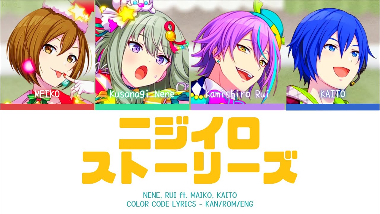 【PROJECT SEKAI】ニジイロストーリーズ (Nijiiro Stories) -『Nene, Rui × MEIKO, KAITO』『KAN/ROM/ENG』