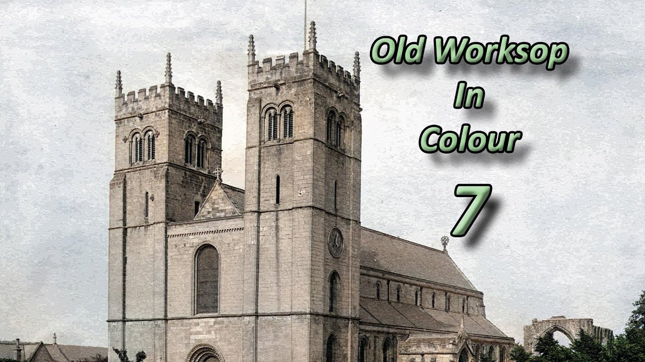 Old Worksop in Colour - Seven