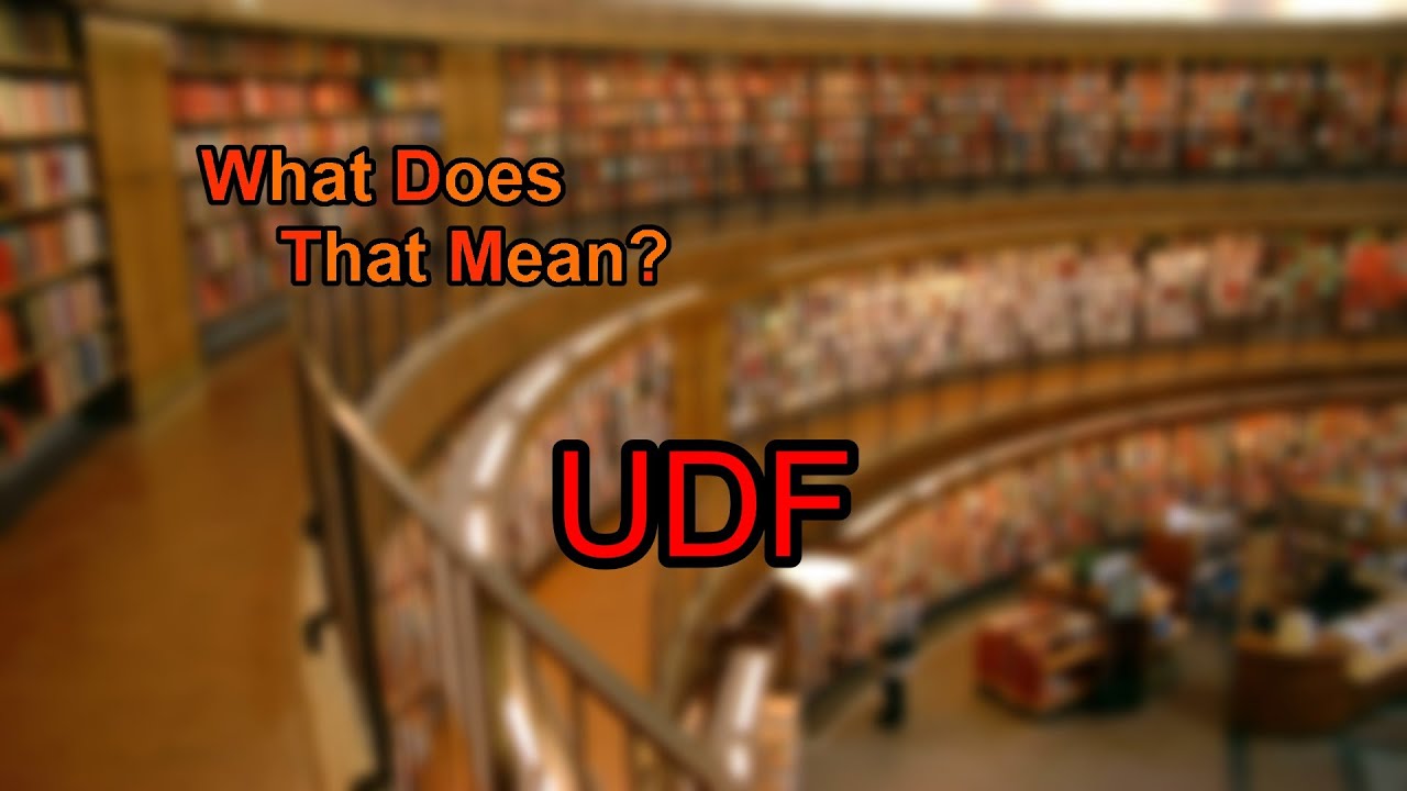 What does UDF mean?