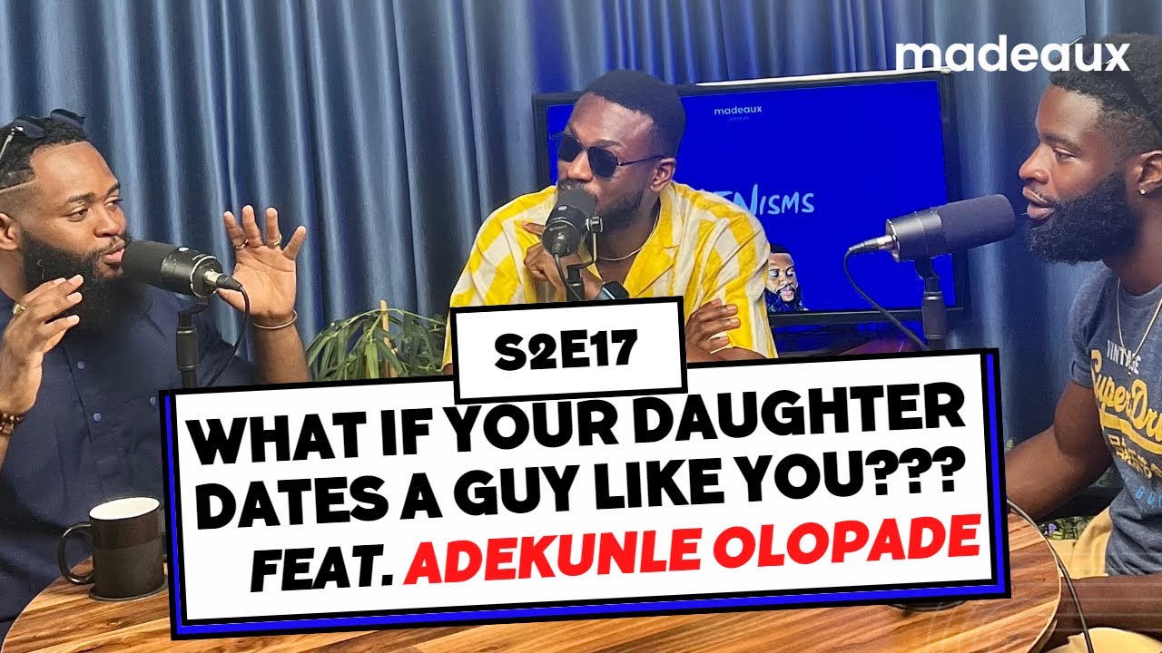 What if your daughter dates a guy like you??!??! Feat. Adekunle Olopade | DATING | MENISMS S2EP17