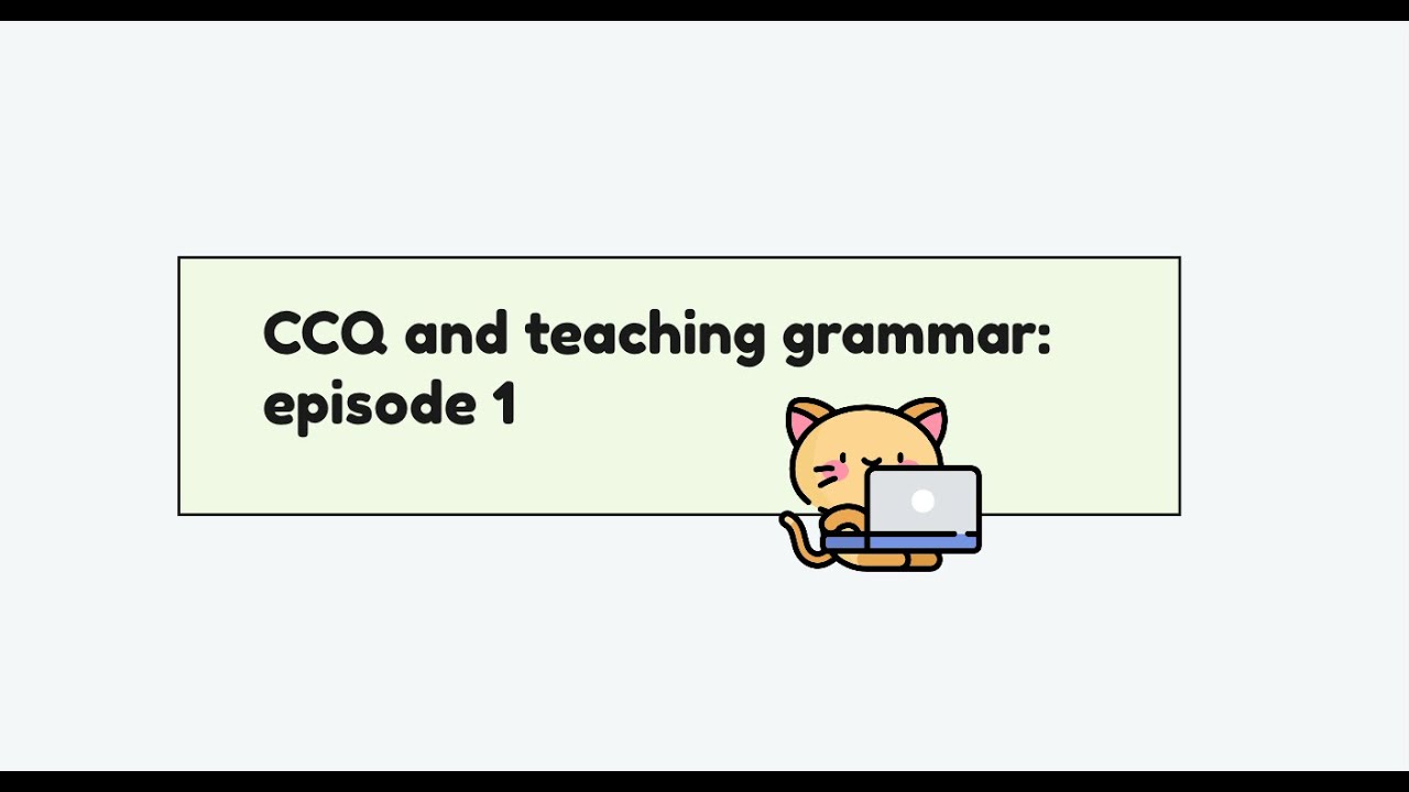 CCQ and teaching grammar⎮Методический подкаст: что такое CCQ в обучении грамматике