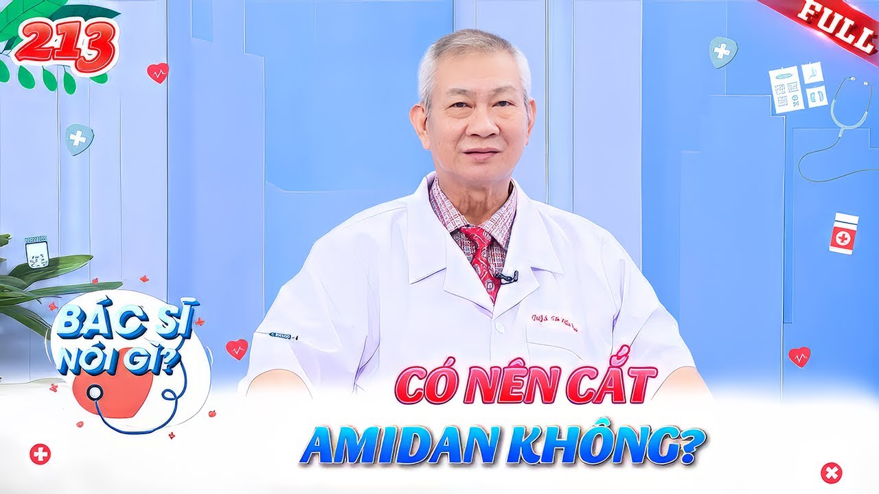 Có nên cắt amidan không? | Bác Sĩ Nói Gì #213