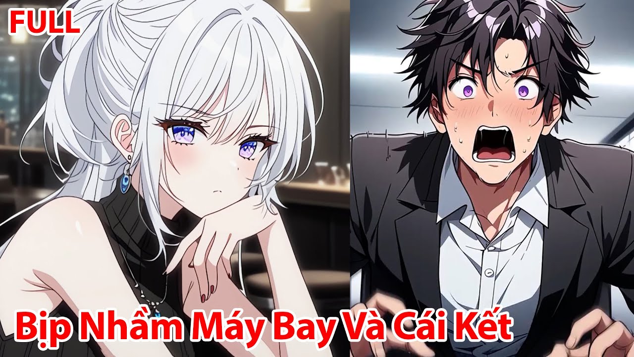 FULL Tôi Chém Gió Mình 30 Tuổi Thành Đạt Để Tán Gái, Nào Ngờ Khi Biết Cô Ấy Là Ai ~ Tôi Đã Khóc Ngất