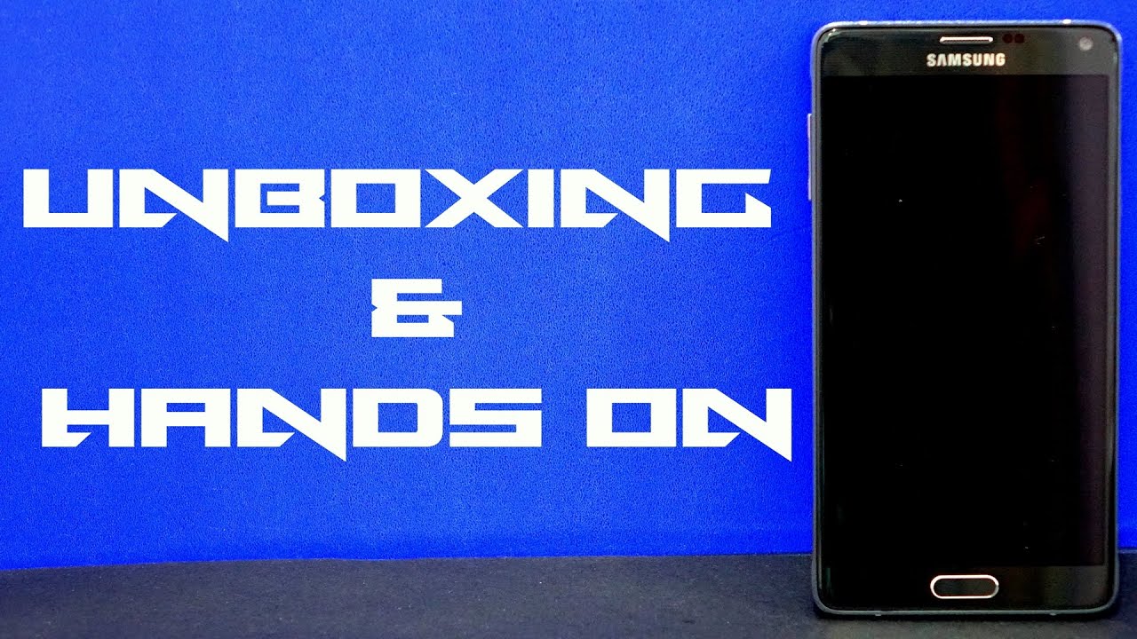 Unboxing & Hands On: Samsung Galaxy Note 4