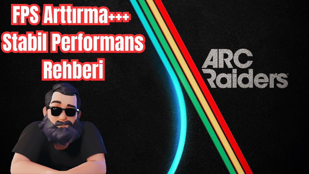 Arc Raiders Başlangı&ccedil; Rehberi | FPS Arttırma | Stabil Performans | En İyi Ayarlar Rehberi | B&ouml;l&uuml;m #2