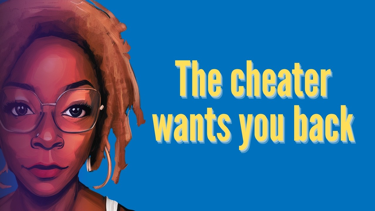 The cheater wants you back