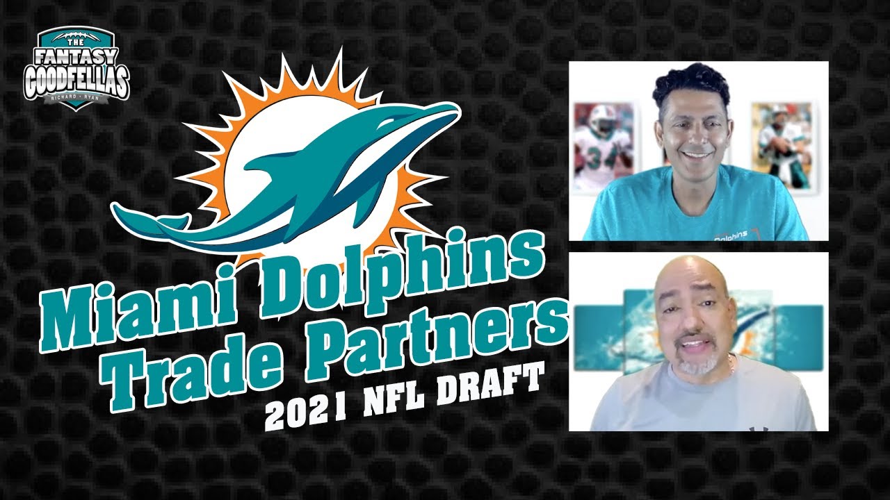 Miami Dolphins Trade Partners 2021 NFL DRAFT