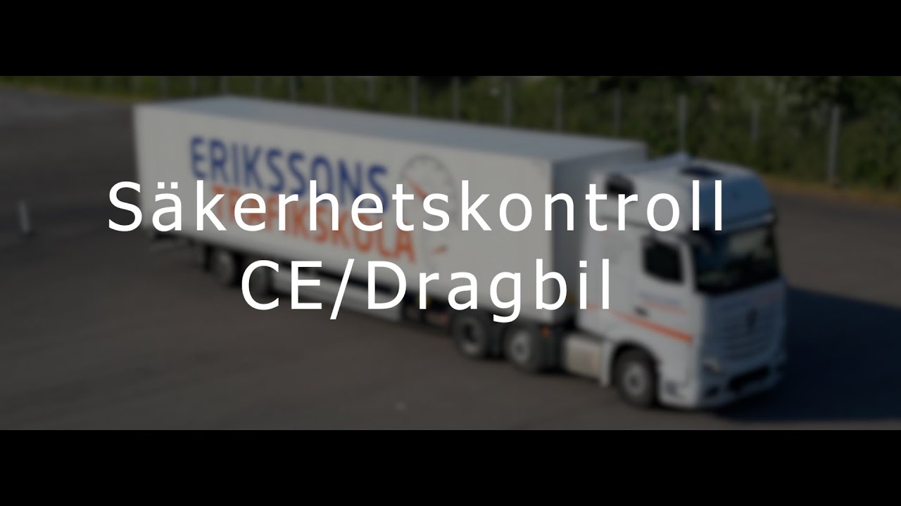Säkerhetskontroll Dragbil med Trailer (CE) - Erikssons Trafikskola