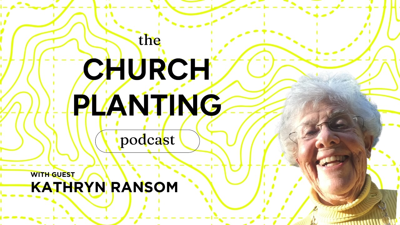 Ep. 128 - Lessons on Longevity, Leadership, and Living Fully for Jesus with Kathryn Ransom