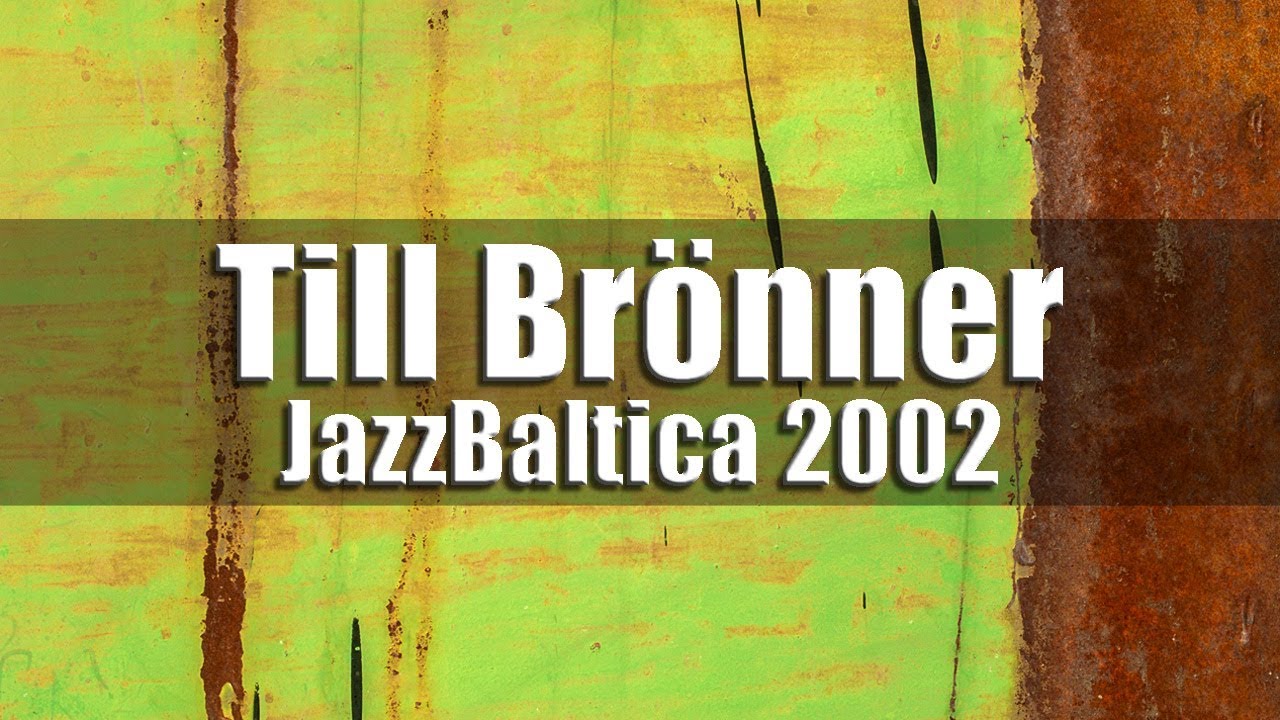 Till Brönner & Band - JazzBaltica 2002