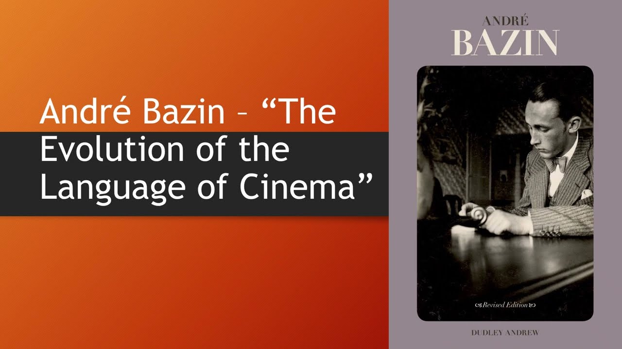 André Bazin – “The Evolution of the Language of Cinema”