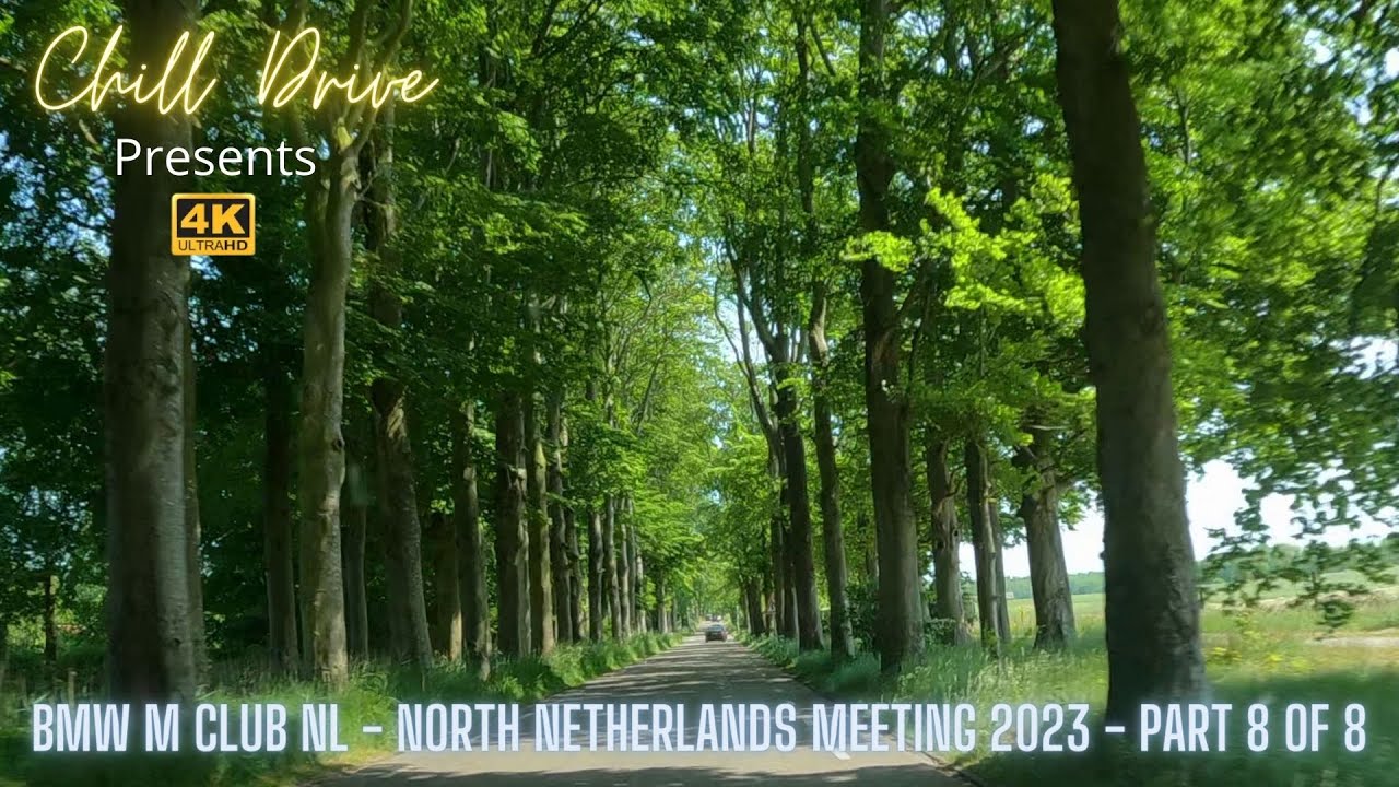 [4K] PART 8 of 8 - BMW M CLUB NL INVADES FRIESLAND - NORTH NETHERLANDS MEETING 2023  🇳🇱 😀🛣️