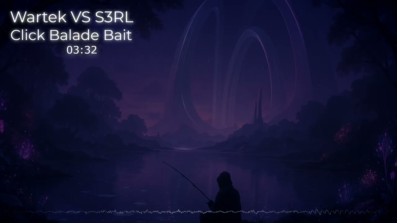 S3RL VS WarTeK\ Click Balade Bait