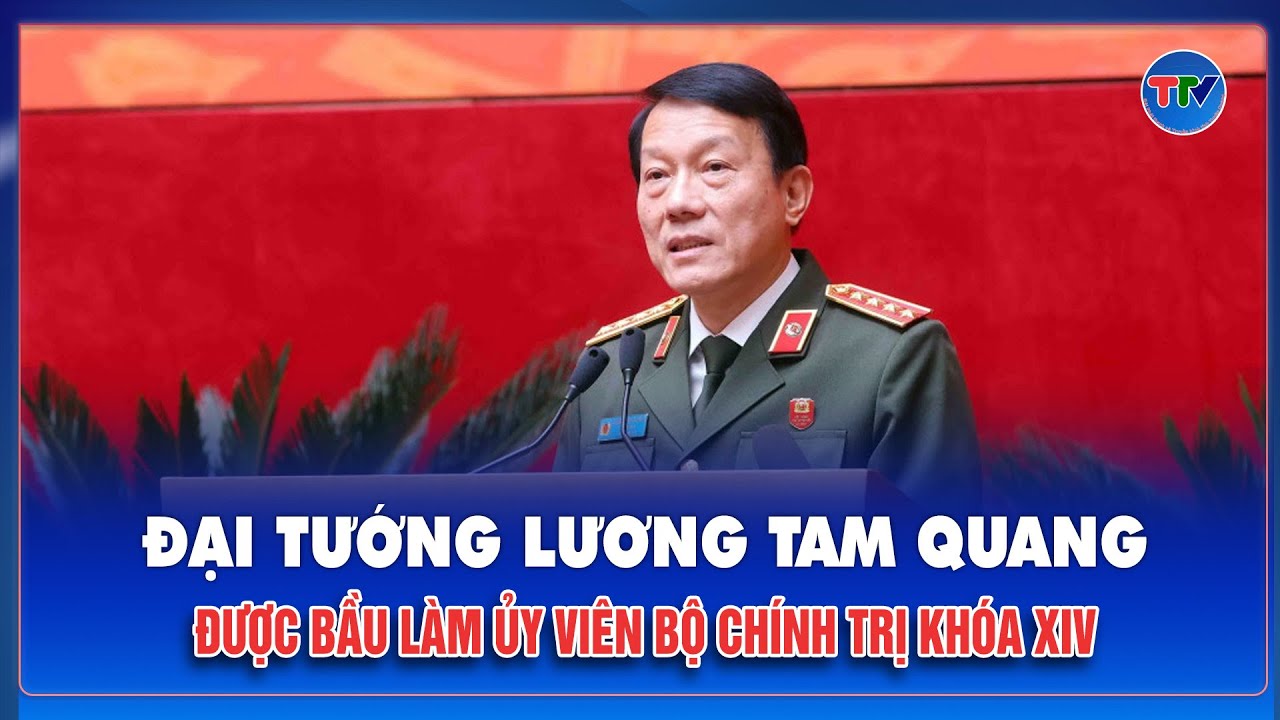 Đại tướng Lương Tam Quang được bầu làm Ủy viên Bộ Chính trị khóa XIV