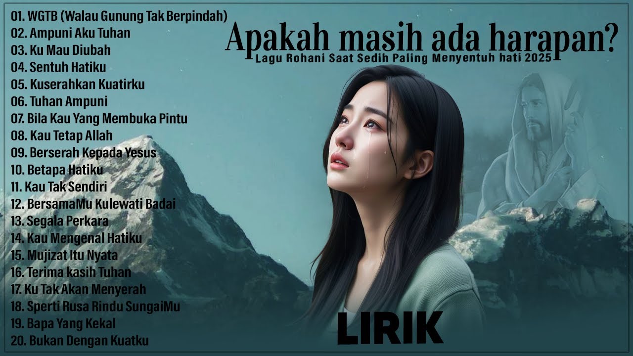 WGTB (WALAU GUNUNG TAK BERPINDAH) - LAGU ROHANI SAAT SEDIH TERBARU 2025 PALING MENYENTUH HATI