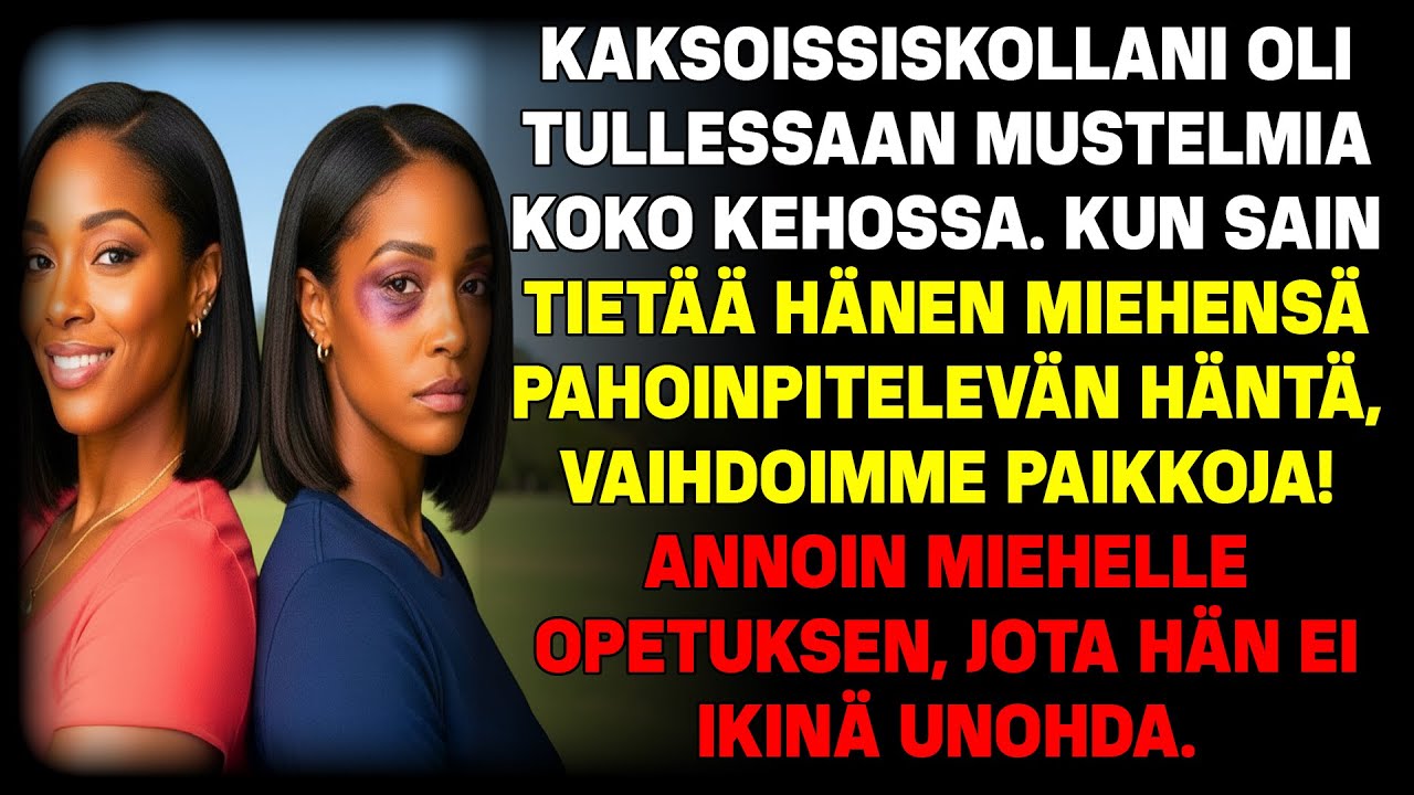 Vaihdoimme paikan mustelmilla olevan kaksoissiskoni kanssa ja tein miehensä elämästä helvetin…