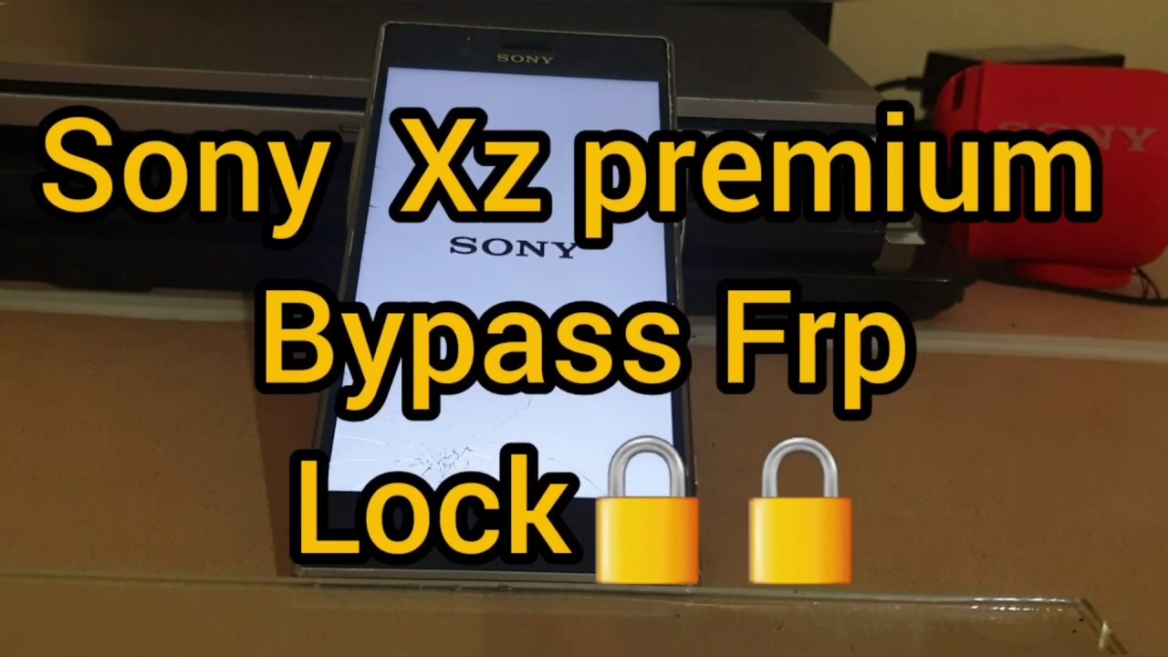 Sony Xz premium bypass Google account