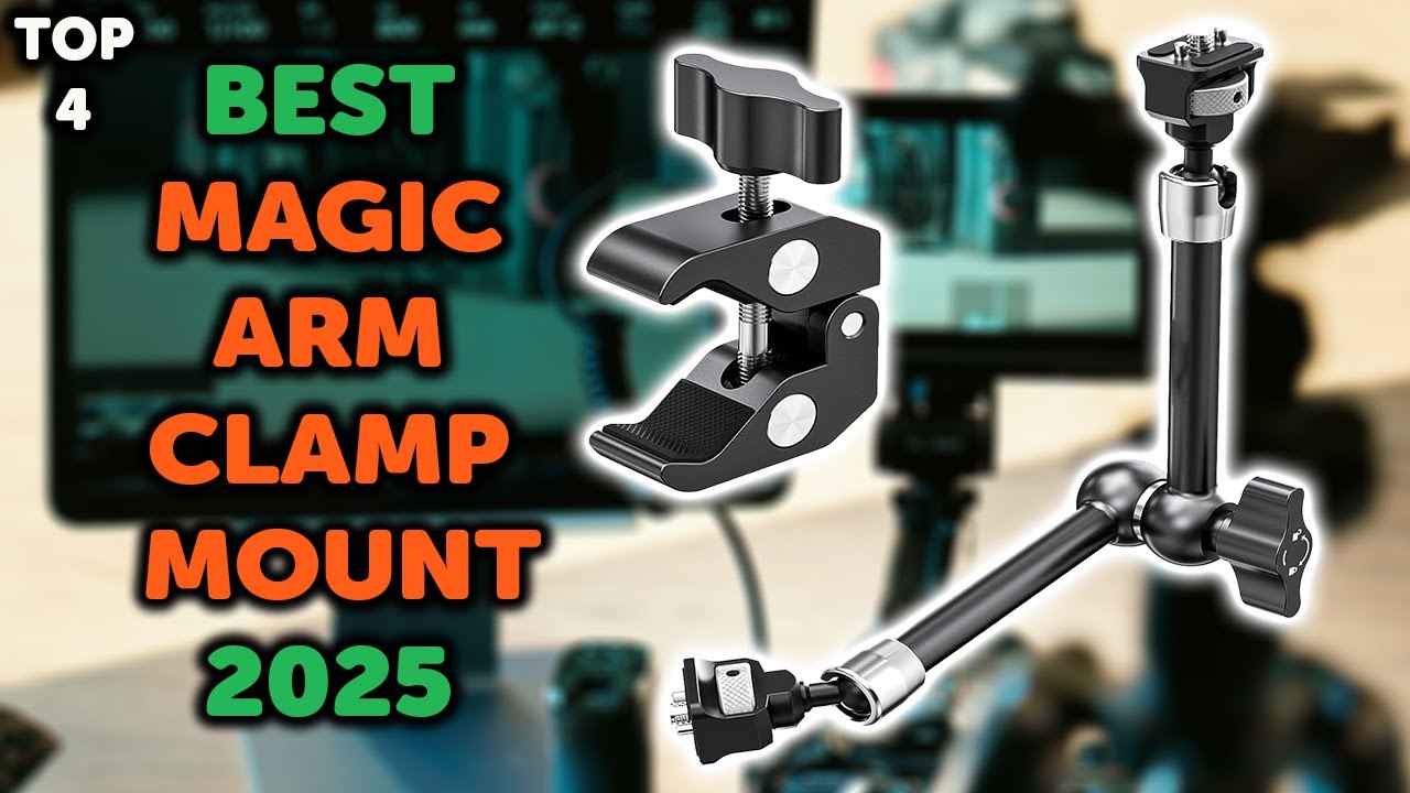 4 Best Magic Arm Clamp Mount | Top 4 Articulating Magic Arm Clamp Mounts for Camera, Phone, Light