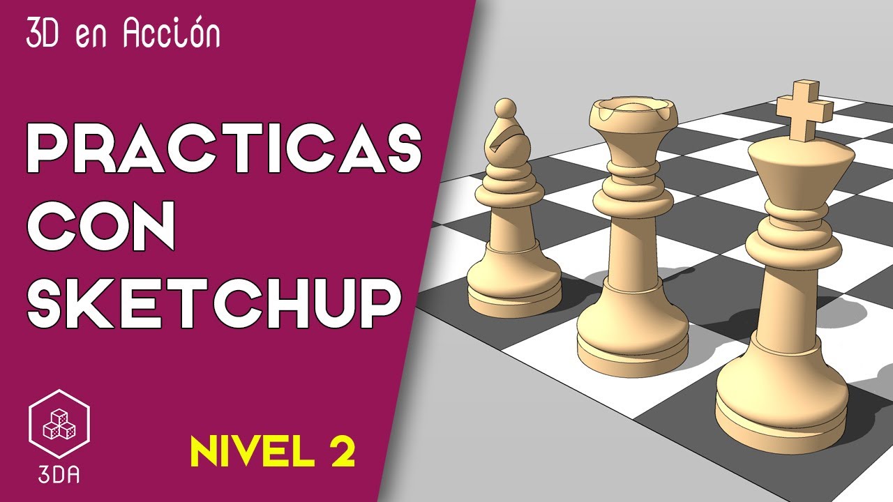 Sketchup. Prácticas de Nivel 2. Alfil, Reina y Rey de Ajedrez