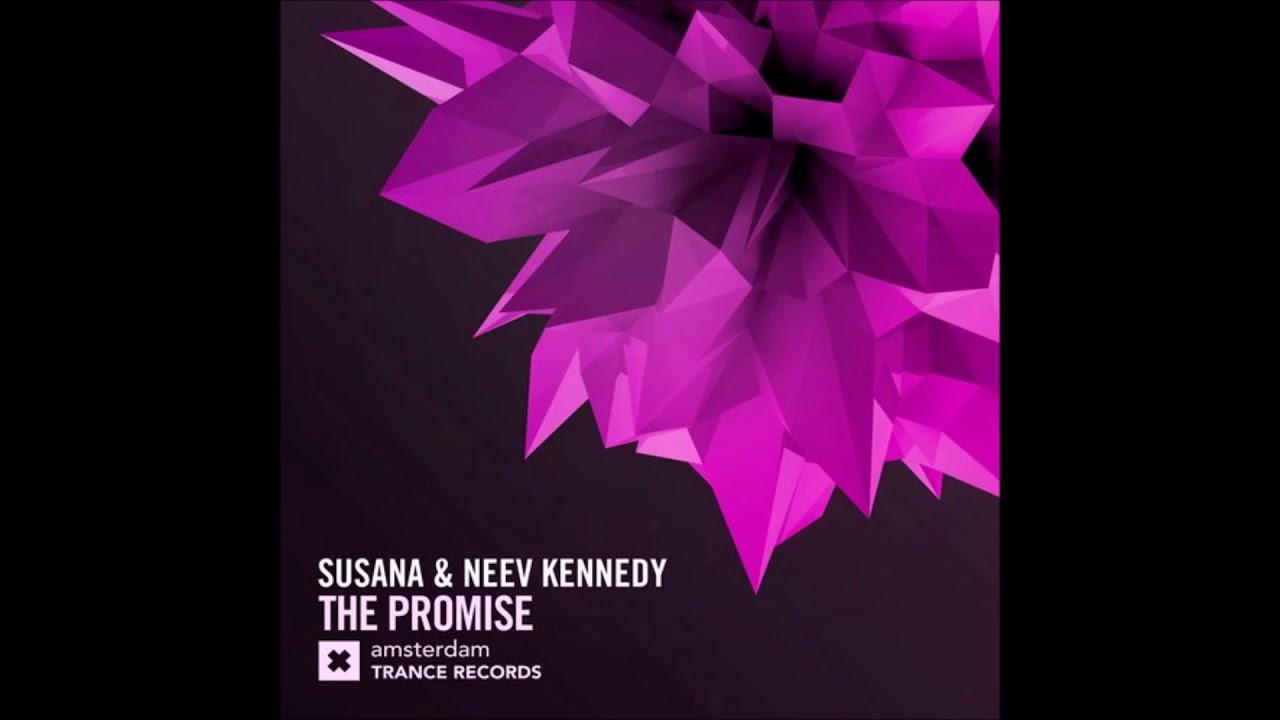 Susana & Neev Kennedy - The Promise (Extended Mix)