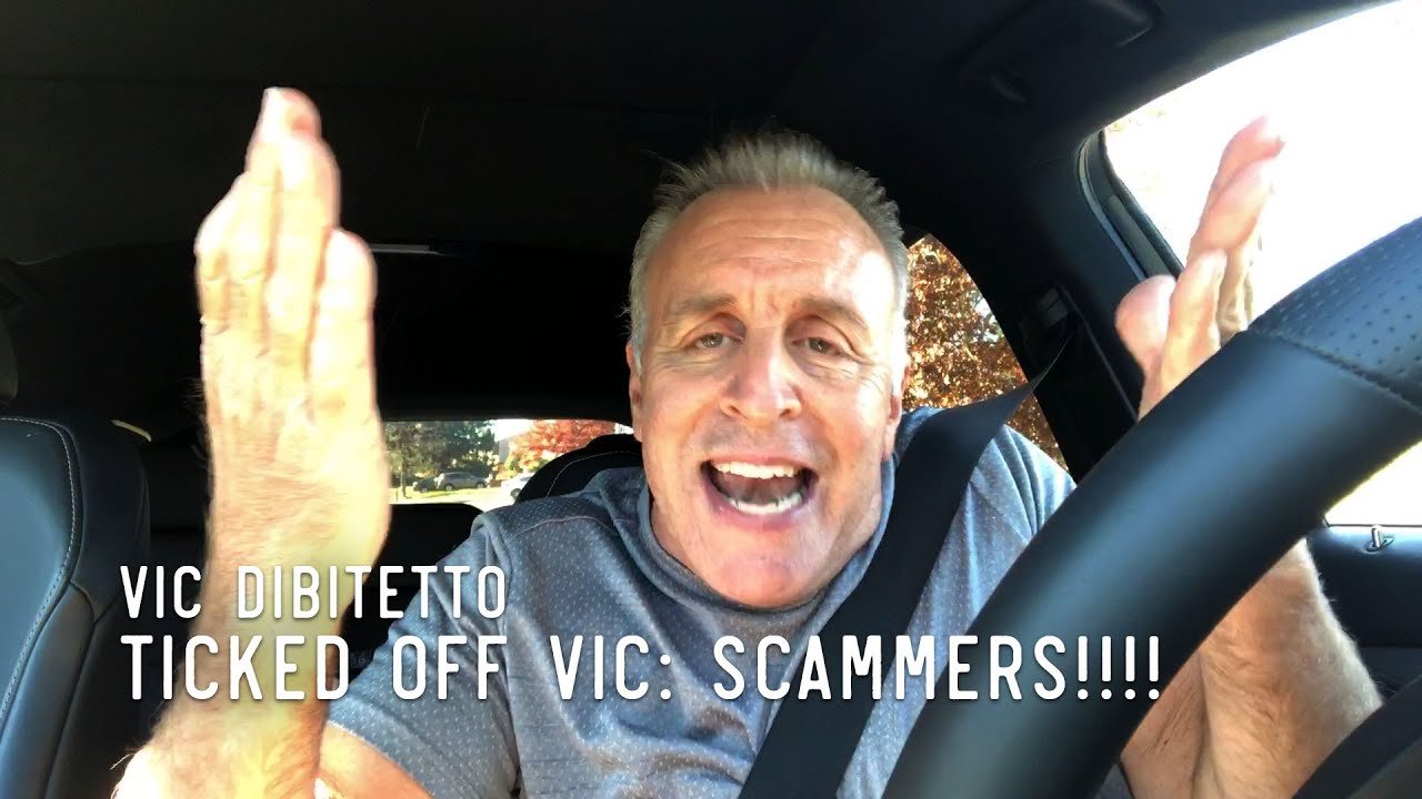 Ticked Off Vic: Scammers!!!! | VicDiBitetto.net