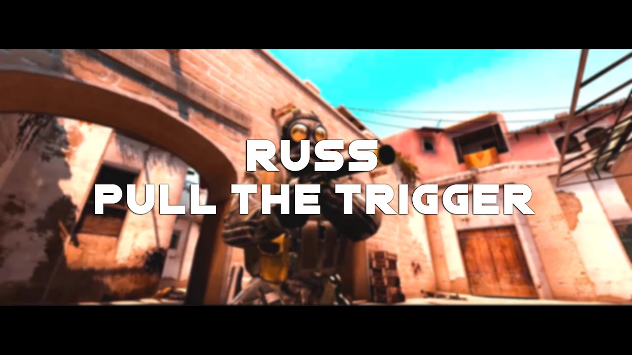 CSGO Edit | Russ - Pull The Trigger