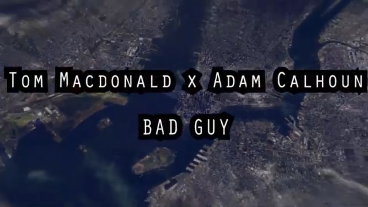Tom Macdonald x Adam Calhoun - Bad Guy (Lyric Video)